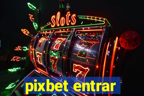 pixbet entrar